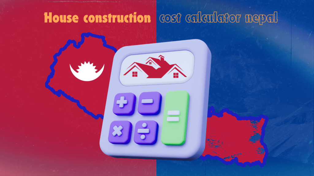 house construction cost calculator nepal